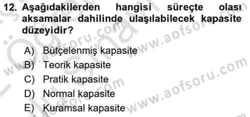 Maliyet Ve Yönetim Muhasebesi Dersi 2021 - 2022 Yılı Yaz Okulu Sınavı 12. Soru