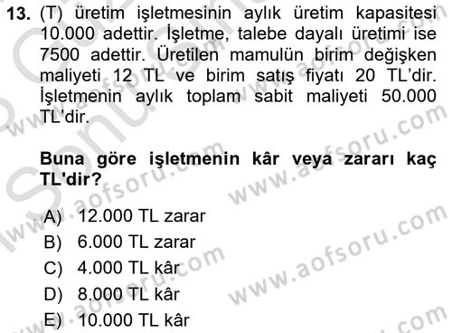 Maliyet Ve Yönetim Muhasebesi Dersi 2022 - 2023 Yılı (Final) Dönem Sonu Sınav Soruları 13. Soru