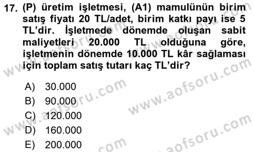 Maliyet Ve Yönetim Muhasebesi Dersi 2022 - 2023 Yılı (Final) Dönem Sonu Sınav Soruları 17. Soru