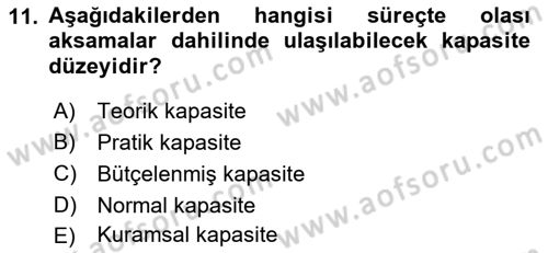 Maliyet Ve Yönetim Muhasebesi Dersi 2022 - 2023 Yılı Yaz Okulu Sınav Soruları 11. Soru