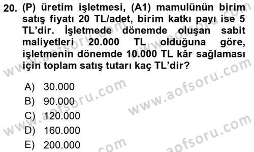 Maliyet Ve Yönetim Muhasebesi Dersi 2022 - 2023 Yılı Yaz Okulu Sınavı 20. Soru