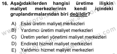 Maliyet Ve Yönetim Muhasebesi Dersi Ara Sınavı Deneme Sınav Soruları 16. Soru