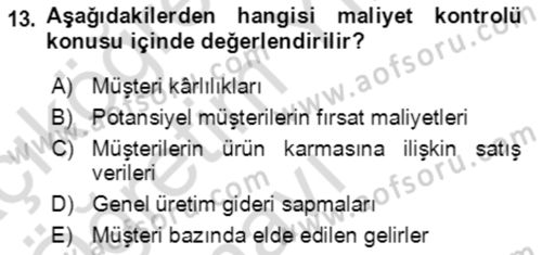 Maliyet Ve Yönetim Muhasebesi Dersi 2023 - 2024 Yılı Yaz Okulu Sınav Soruları 13. Soru