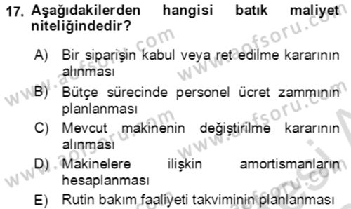 Maliyet Ve Yönetim Muhasebesi Dersi 2023 - 2024 Yılı Yaz Okulu Sınav Soruları 17. Soru