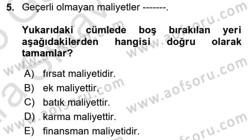 Maliyet Ve Yönetim Muhasebesi Dersi Ara Sınavı Deneme Sınav Soruları 5. Soru