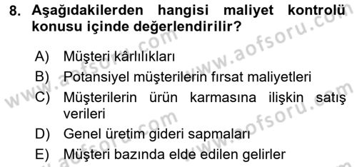 Maliyet Ve Yönetim Muhasebesi Dersi 2024 - 2025 Yılı (Final) Dönem Sonu Sınav Soruları 8. Soru