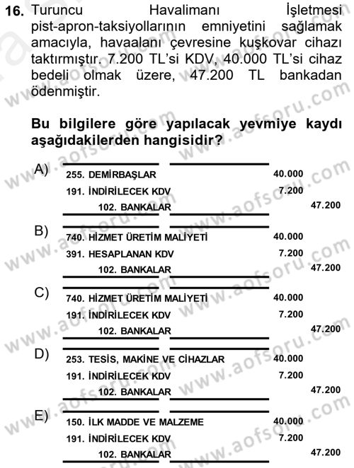 Havacılık İşletmelerinde Muhasebe Uygulamaları Dersi 2018 - 2019 Yılı (Vize) Ara Sınav Soruları 16. Soru
