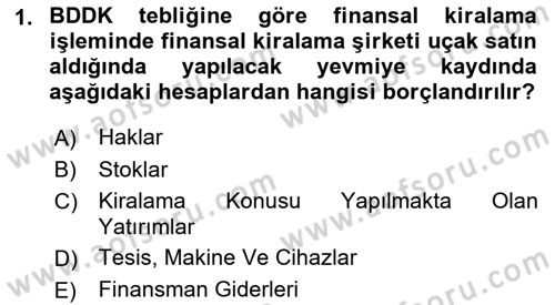 Havacılık İşletmelerinde Muhasebe Uygulamaları Dersi 2018 - 2019 Yılı (Final) Dönem Sonu Sınav Soruları 1. Soru