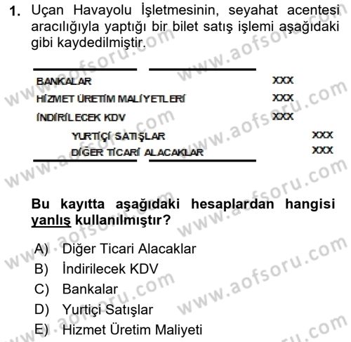 Havacılık İşletmelerinde Muhasebe Uygulamaları Dersi 2018 - 2019 Yılı Yaz Okulu Sınav Soruları 1. Soru