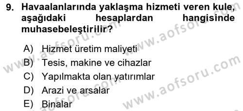 Havacılık İşletmelerinde Muhasebe Uygulamaları Dersi Ara Sınavı Deneme Sınav Soruları 9. Soru