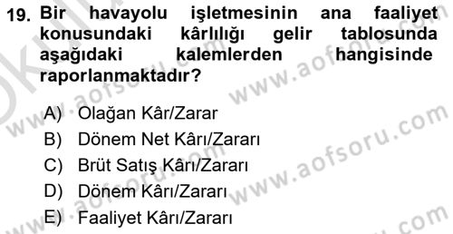 Havacılık İşletmelerinde Muhasebe Uygulamaları Dersi 2020 - 2021 Yılı Yaz Okulu Sınav Soruları 19. Soru