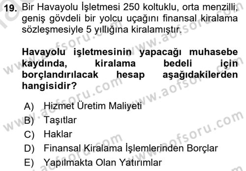 Havacılık İşletmelerinde Muhasebe Uygulamaları Dersi 2022 - 2023 Yılı (Final) Dönem Sonu Sınav Soruları 19. Soru