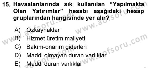 Havacılık İşletmelerinde Muhasebe Uygulamaları Dersi 2022 - 2023 Yılı Yaz Okulu Sınav Soruları 15. Soru