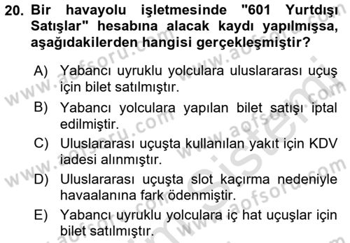 Havacılık İşletmelerinde Muhasebe Uygulamaları Dersi 2023 - 2024 Yılı (Vize) Ara Sınav Soruları 20. Soru
