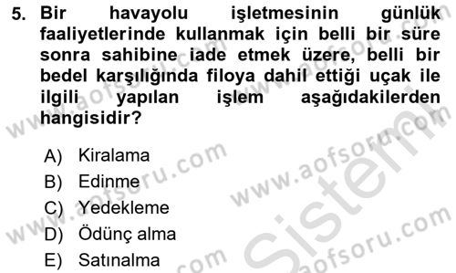Havacılık İşletmelerinde Muhasebe Uygulamaları Dersi 2024 - 2025 Yılı (Final) Dönem Sonu Sınav Soruları 5. Soru