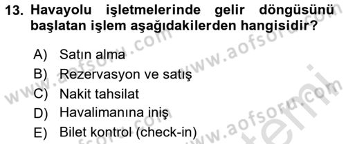Havacılık İşletmelerinde Muhasebe Uygulamaları Dersi 2024 - 2025 Yılı Yaz Okulu Sınav Soruları 13. Soru