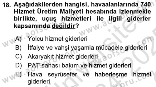 Havacılık İşletmelerinde Muhasebe Uygulamaları Dersi 2024 - 2025 Yılı Yaz Okulu Sınav Soruları 18. Soru