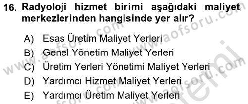 Sağlık Kurumlarında Maliyet Muhasebesi Dersi 2018 - 2019 Yılı 3 Ders Sınav Soruları 16. Soru