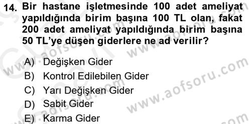 Sağlık Kurumlarında Maliyet Muhasebesi Dersi 2018 - 2019 Yılı (Vize) Ara Sınav Soruları 14. Soru