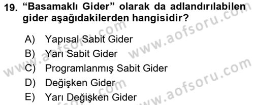 Sağlık Kurumlarında Maliyet Muhasebesi Dersi 2018 - 2019 Yılı (Vize) Ara Sınav Soruları 19. Soru