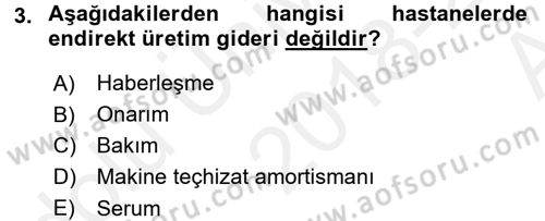 Sağlık Kurumlarında Maliyet Muhasebesi Dersi 2018 - 2019 Yılı (Vize) Ara Sınav Soruları 3. Soru