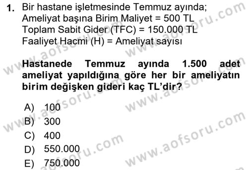 Sağlık Kurumlarında Maliyet Muhasebesi Dersi 2018 - 2019 Yılı (Final) Dönem Sonu Sınav Soruları 1. Soru