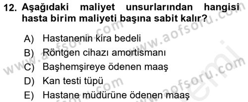 Sağlık Kurumlarında Maliyet Muhasebesi Dersi 2018 - 2019 Yılı (Final) Dönem Sonu Sınav Soruları 12. Soru