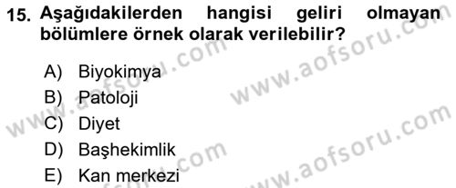 Sağlık Kurumlarında Maliyet Muhasebesi Dersi 2018 - 2019 Yılı (Final) Dönem Sonu Sınav Soruları 15. Soru