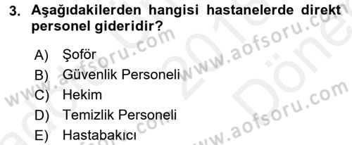 Sağlık Kurumlarında Maliyet Muhasebesi Dersi 2018 - 2019 Yılı (Final) Dönem Sonu Sınav Soruları 3. Soru