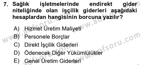 Sağlık Kurumlarında Maliyet Muhasebesi Dersi 2018 - 2019 Yılı (Final) Dönem Sonu Sınav Soruları 7. Soru