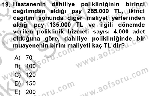 Sağlık Kurumlarında Maliyet Muhasebesi Dersi 2018 - 2019 Yılı Yaz Okulu Sınav Soruları 19. Soru