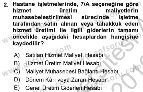 Sağlık Kurumlarında Maliyet Muhasebesi Dersi 2018 - 2019 Yılı Yaz Okulu Sınav Soruları 2. Soru