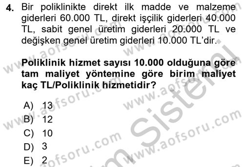 Sağlık Kurumlarında Maliyet Muhasebesi Dersi 2018 - 2019 Yılı Yaz Okulu Sınav Soruları 4. Soru