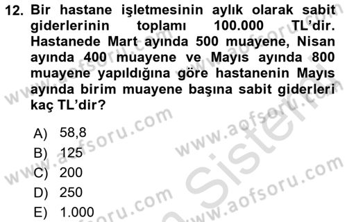 Sağlık Kurumlarında Maliyet Muhasebesi Dersi 2019 - 2020 Yılı (Vize) Ara Sınav Soruları 12. Soru