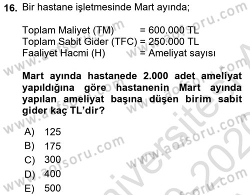 Sağlık Kurumlarında Maliyet Muhasebesi Dersi 2019 - 2020 Yılı (Vize) Ara Sınav Soruları 16. Soru