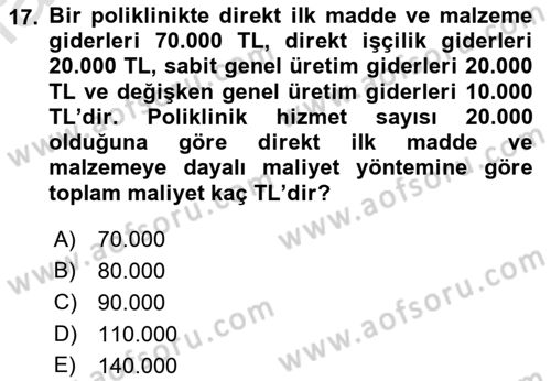 Sağlık Kurumlarında Maliyet Muhasebesi Dersi 2019 - 2020 Yılı (Vize) Ara Sınav Soruları 17. Soru