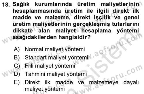 Sağlık Kurumlarında Maliyet Muhasebesi Dersi 2019 - 2020 Yılı (Vize) Ara Sınav Soruları 18. Soru