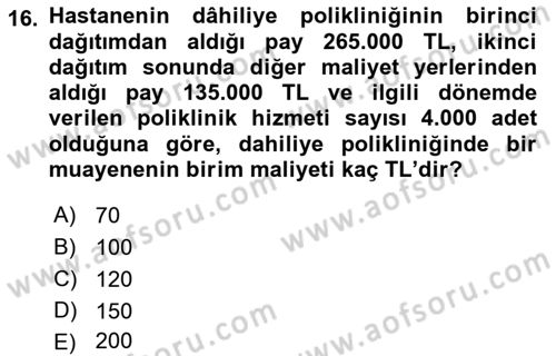 Sağlık Kurumlarında Maliyet Muhasebesi Dersi 2019 - 2020 Yılı (Final) Dönem Sonu Sınav Soruları 16. Soru