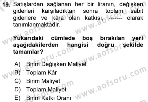 Sağlık Kurumlarında Maliyet Muhasebesi Dersi 2019 - 2020 Yılı (Final) Dönem Sonu Sınav Soruları 19. Soru