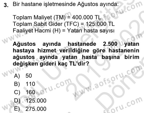 Sağlık Kurumlarında Maliyet Muhasebesi Dersi 2019 - 2020 Yılı (Final) Dönem Sonu Sınav Soruları 3. Soru