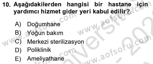 Sağlık Kurumlarında Maliyet Muhasebesi Dersi 2020 - 2021 Yılı Tek Ders Sınavı 10. Soru