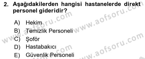 Sağlık Kurumlarında Maliyet Muhasebesi Dersi 2020 - 2021 Yılı Tek Ders Sınavı 2. Soru