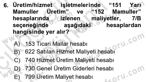 Sağlık Kurumlarında Maliyet Muhasebesi Dersi 2020 - 2021 Yılı Tek Ders Sınavı 6. Soru