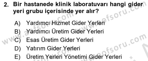 Sağlık Kurumlarında Maliyet Muhasebesi Dersi 2020 - 2021 Yılı Yaz Okulu Sınavı 2. Soru