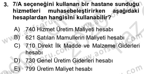 Sağlık Kurumlarında Maliyet Muhasebesi Dersi 2020 - 2021 Yılı Yaz Okulu Sınavı 3. Soru