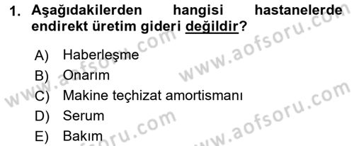 Sağlık Kurumlarında Maliyet Muhasebesi Dersi 2021 - 2022 Yılı (Vize) Ara Sınav Soruları 1. Soru