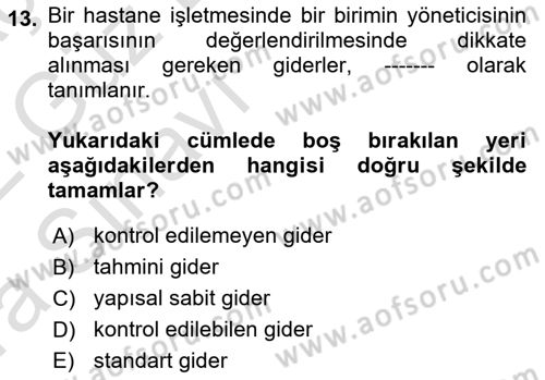 Sağlık Kurumlarında Maliyet Muhasebesi Dersi 2021 - 2022 Yılı (Vize) Ara Sınav Soruları 13. Soru