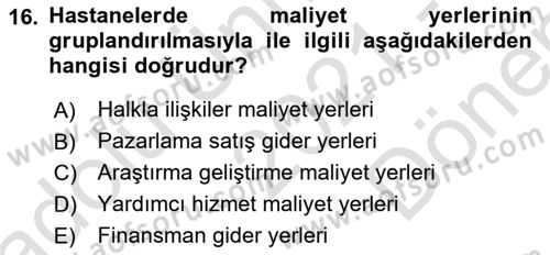 Sağlık Kurumlarında Maliyet Muhasebesi Dersi 2021 - 2022 Yılı (Final) Dönem Sonu Sınavı 16. Soru