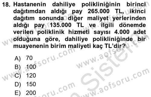 Sağlık Kurumlarında Maliyet Muhasebesi Dersi 2021 - 2022 Yılı (Final) Dönem Sonu Sınavı 18. Soru