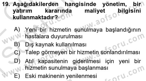 Sağlık Kurumlarında Maliyet Muhasebesi Dersi 2021 - 2022 Yılı (Final) Dönem Sonu Sınavı 19. Soru